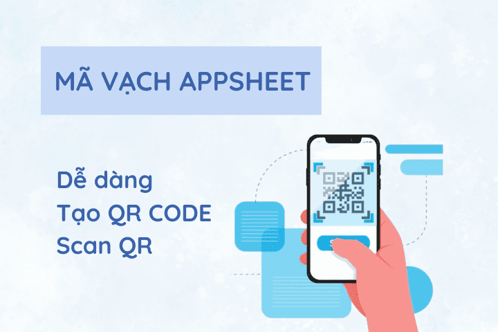 Khai Thác Sức Mạnh Của Các Tính Năng Nâng Cao Trong Appsheet