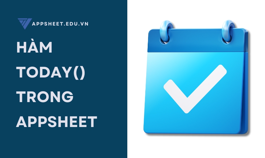 Hàm TODAY() trong AppSheet