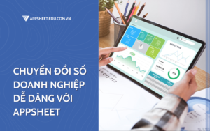 chuyển đổi số với appsheet