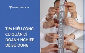 công cụ quản lý doanh nghiệp dễ sử dụng, không cần code